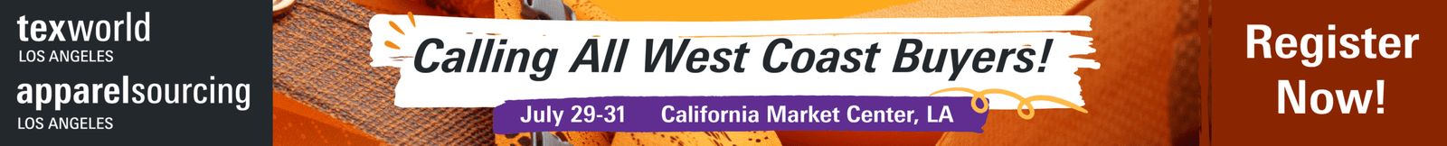 Texworld LA| Apparel Sourcing LA | PrintsourceJuly 29-31, 2025 California Market Center, Los Angeles